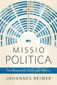 Missio Politica: The Mission of Church and Politics