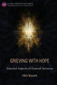 Grieving With Hope: Selected Aspects of Funeral Sermons (Global Perspectives Series)