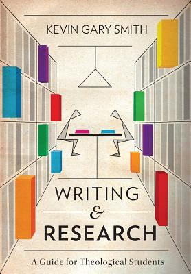 Writing and Research: A Guide For Theological Students