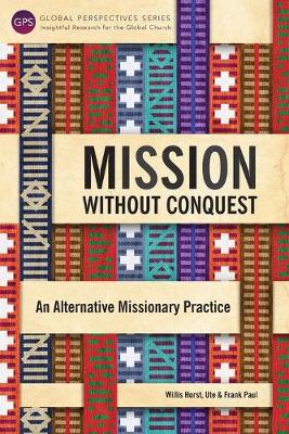 Mission Without Conquest (Global Perspectives Series)