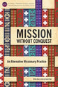 Mission Without Conquest (Global Perspectives Series)