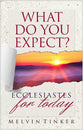 What Do You Expect? Ecclesiastes For Today