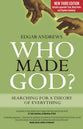 Who Made God? Searching For a Theory of Everything (3rd Ed)