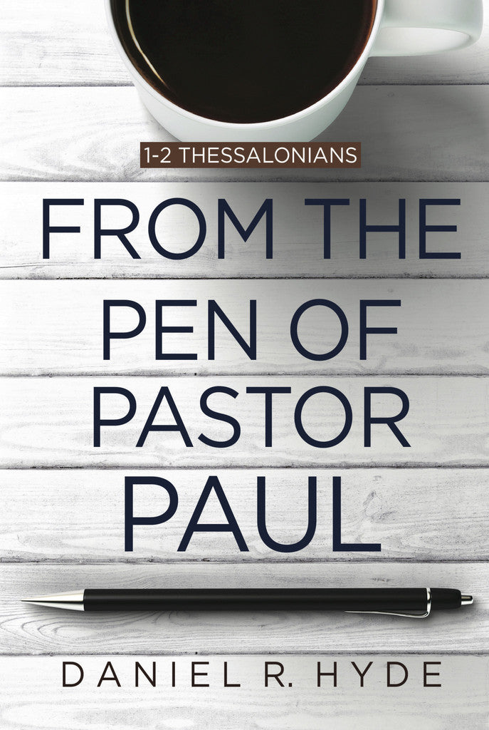 From the Pen of Pastor Paul (1-2 Thessalonians)
