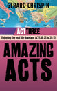 Act 3: Enjoying the Real Life Drama of Acts 18:23 to 28:31 (#03 in Amazing Acts Trilogy Series)