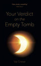 Your Vedict on the Empty Tomb
