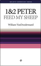 1 & 2 Peter: Feed My Sheep (Welwyn Commentary Series)