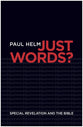 Just Words?: Special Revelation and the Bible