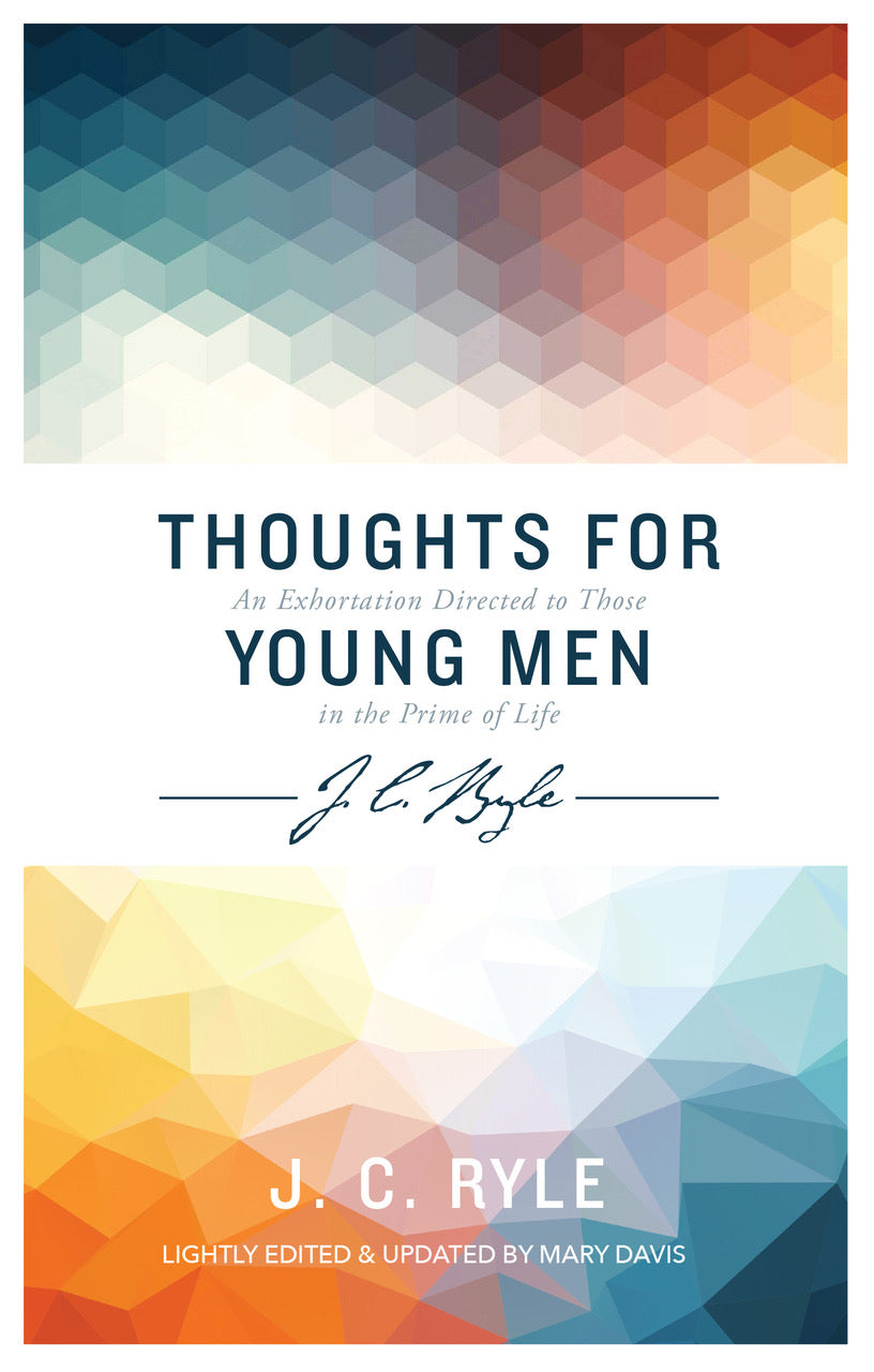 Thoughts For Young Men: An Exhortation Directed to Those in the Prime of Life