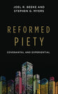 Reformed Piety: Convenantal and Experiential