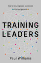 Training Leaders: How to Ensure Gospel Succession