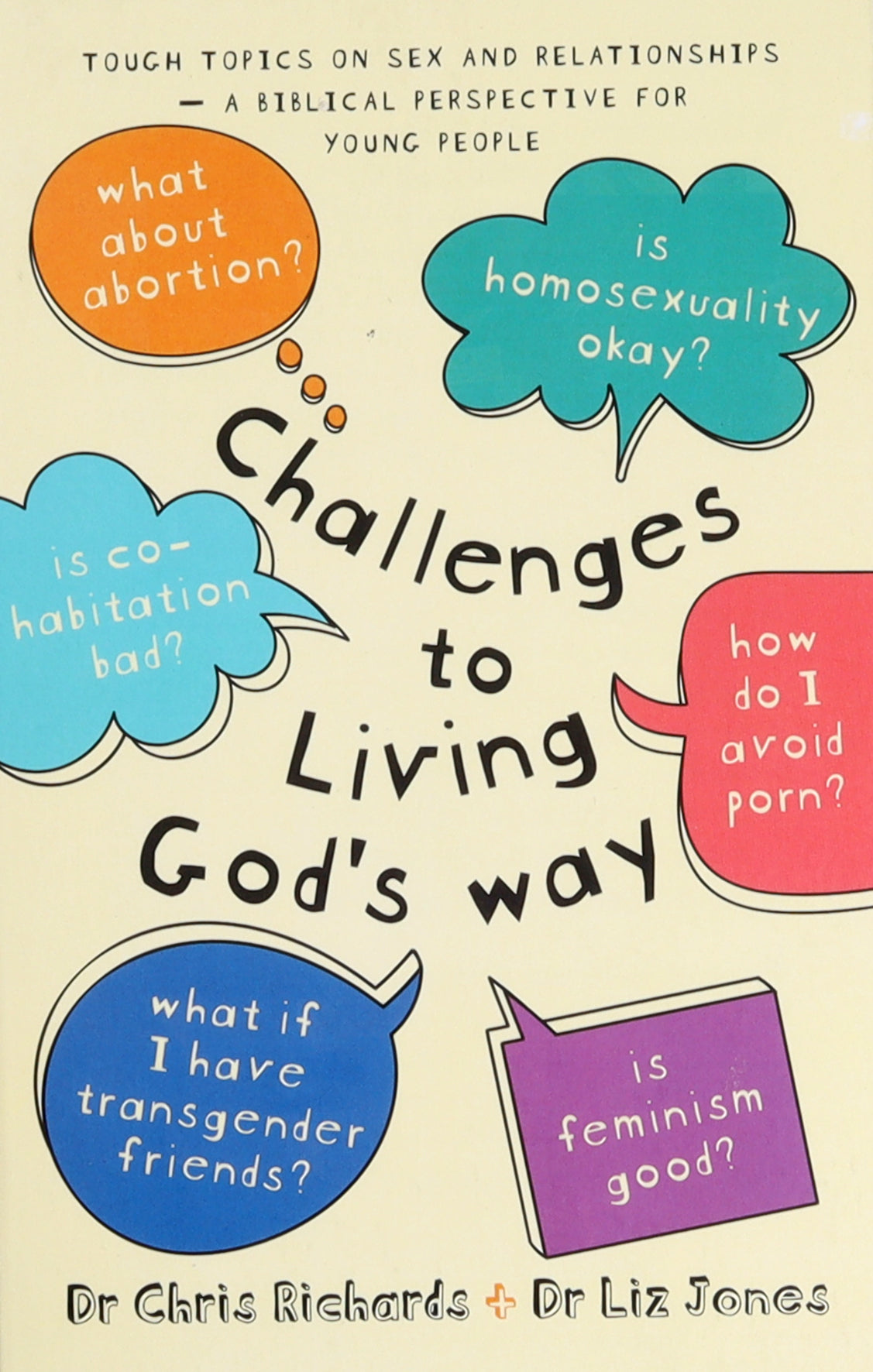 Challenges to Living God's Way: Tough Topics on Sex and Relationships- a Biblical Perspective For Young People