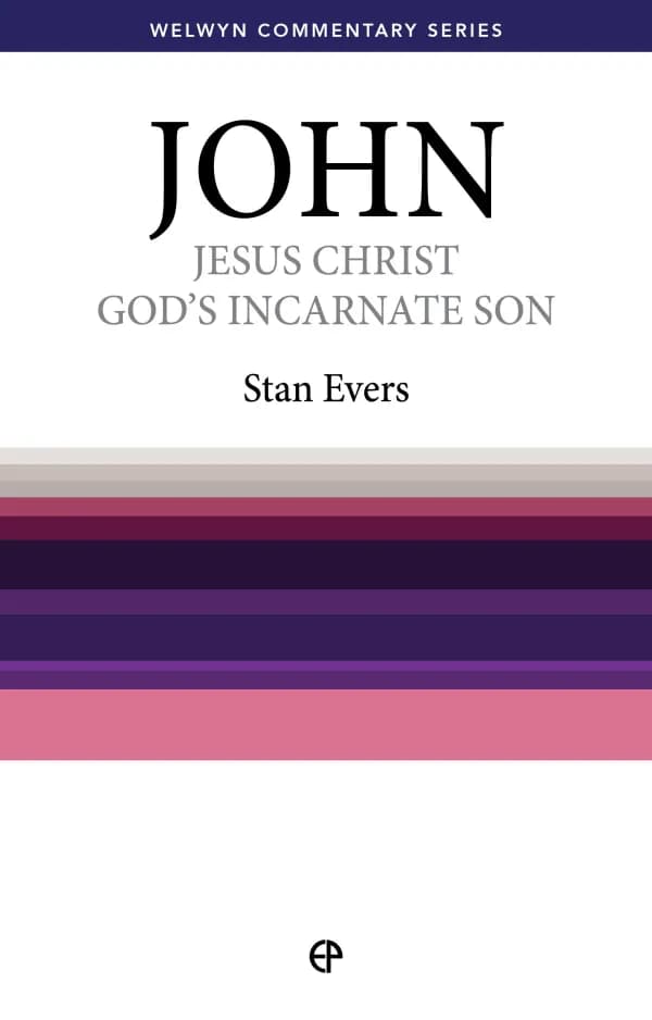 John: Jesus Christ God's Incarnate Son (Welwyn Commentary Series)