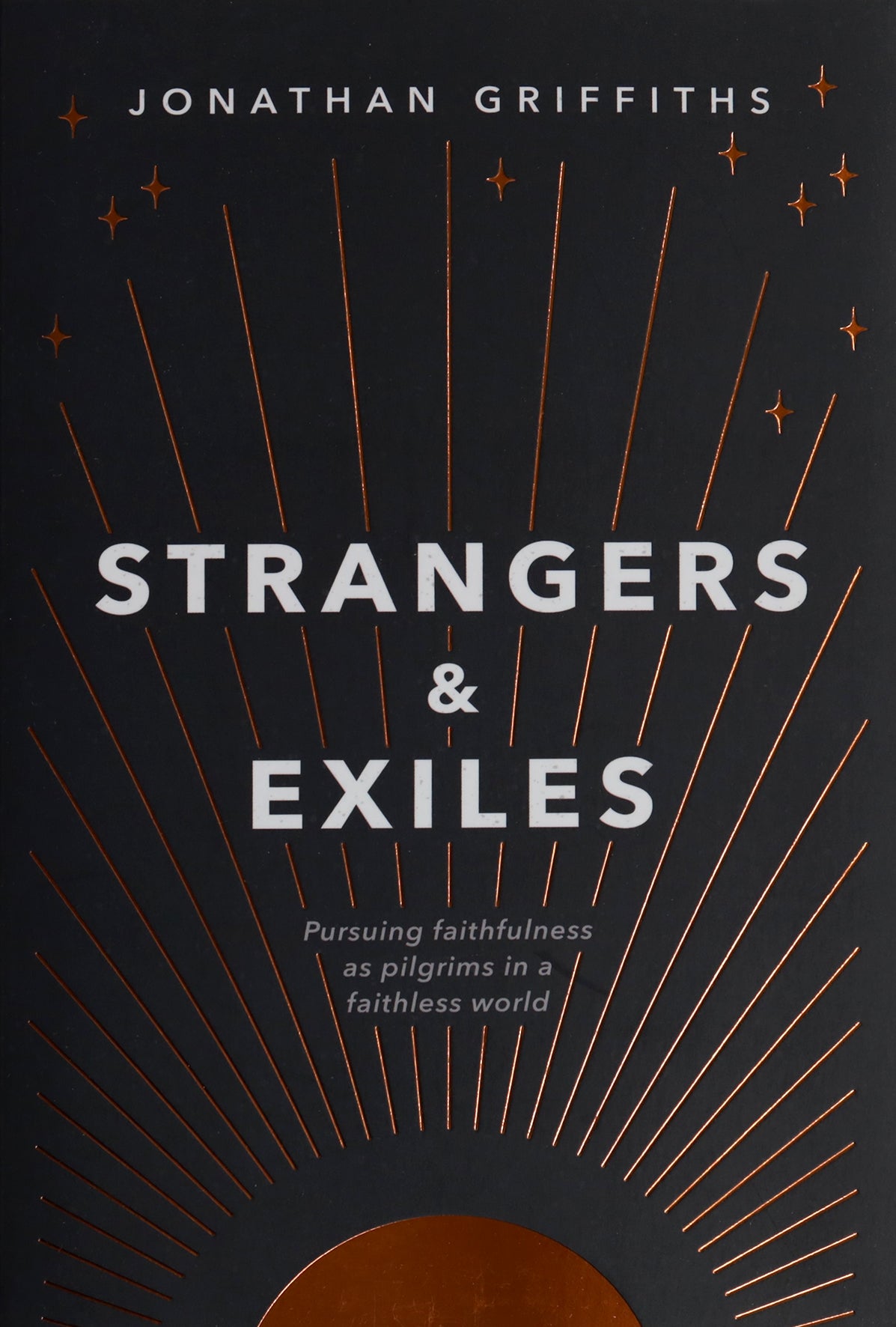 Strangers and Exiles: Pursuing faithfulness as pilgrims in a faithless world