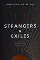 Strangers and Exiles: Pursuing faithfulness as pilgrims in a faithless world