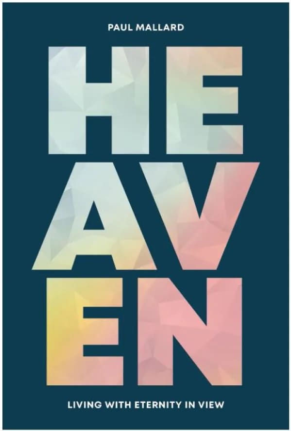 Heaven: Living with Eternity in View
