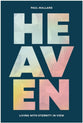 Heaven: Living with Eternity in View