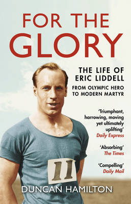 For the Glory: The Life of Eric Liddell