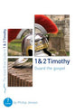 1 & 2 Timothy: Guard the Gospel (7 Studies) (Good Book Guides Series)
