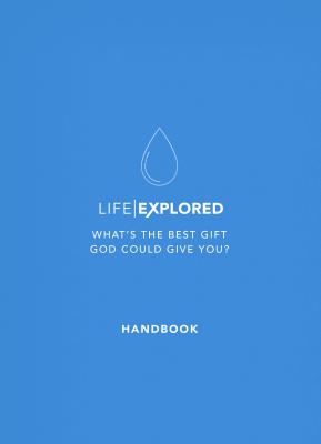 Life Explored: What's the Best Gift God Could Give You? (Handbook)