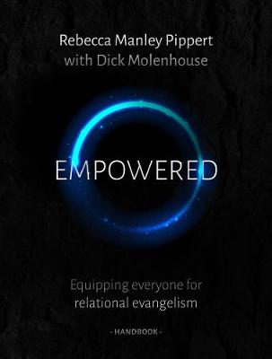 Empowered: Equipping Everyone For Relational Evangelism (Participant Handbook)