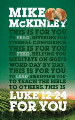 Luke 12-24 For You: For Reading, For Feeding, For Leading (God's Word For You Series)