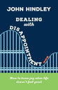 Dealing With Disappointment: How to Know Joy When Life Doesn't Feel Great