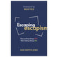 Escaping Escapism: Stop Putting Things Off. Start Taking Things On.