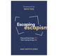 Escaping Escapism: Stop Putting Things Off. Start Taking Things On.