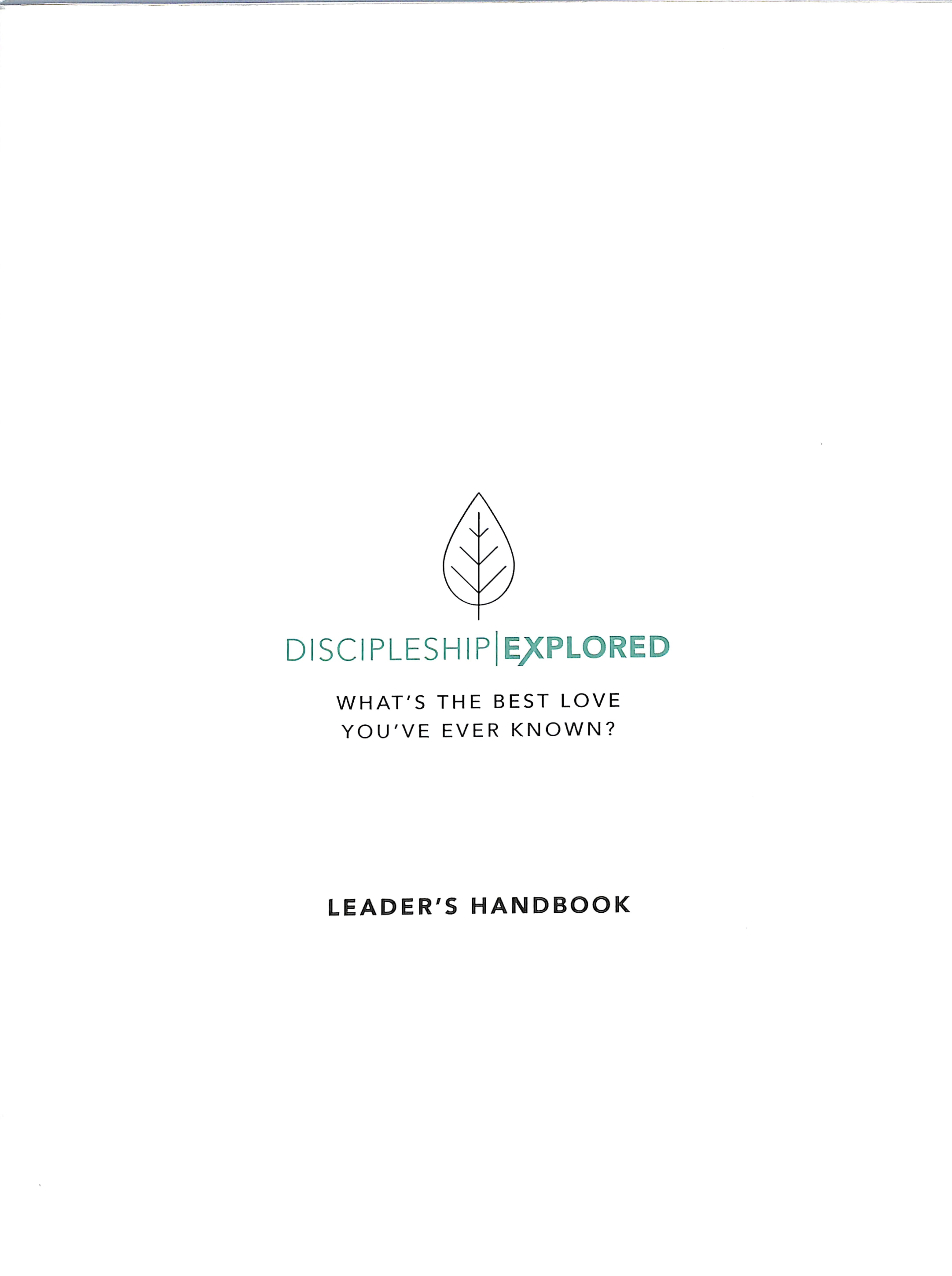 Discipleship Explored: What's the Best Love You've Ever Known? (Leader's Handbook)