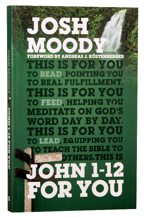 John 1-12 For You (God's Word For You Series)