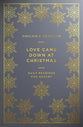 Love Came Down At Christmas: Daily Readings For Advent