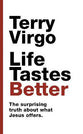 Life Tastes Better: The Surprising Truth About What Jesus Offers