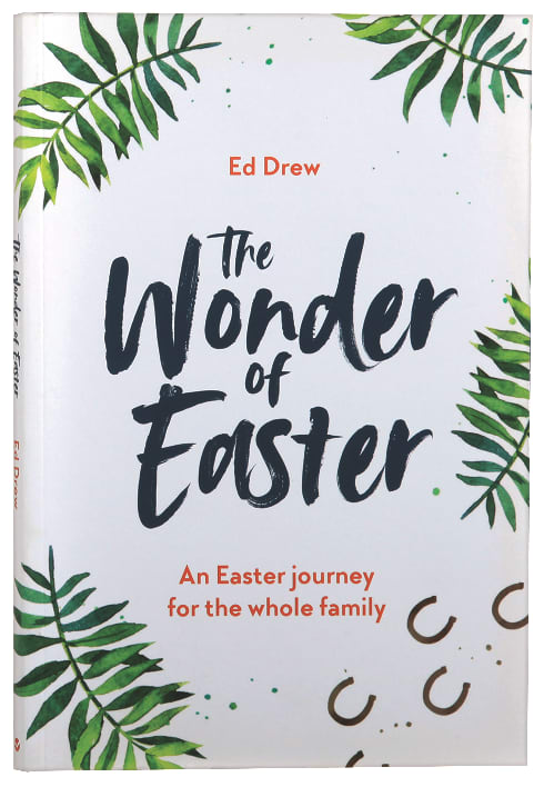 The Wonder of Easter: An Easter Journey For the Whole Family