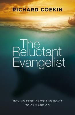 The Reluctant Evangelist: Moving From Can't and Don't to Can and Do