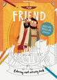 The Friend Who Forgives: Colouring and Activity Book (Packed With Puzzles And Activities)