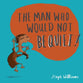The Man Who Would Not Be Quiet (Little Me, Big God Series)
