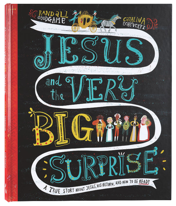 Jesus and the Very Big Surprise: A True Story About Jesus, His Return, and How to Be Ready (Tales That Tell The Truth Series)