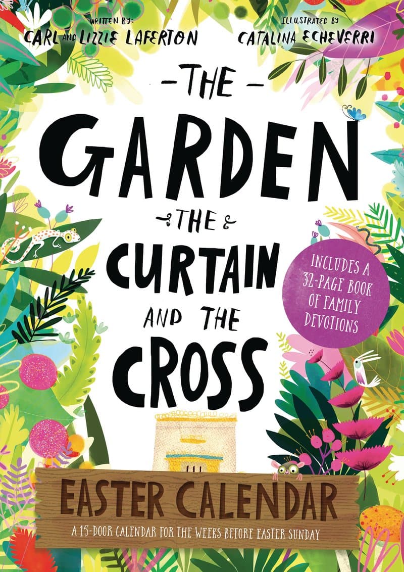 Garden, the Curtain and the Cross Easter Calendar, the: A 15-Door Calendar and Family Devotional For the Weeks Before Easter