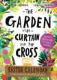 Garden, the Curtain and the Cross Easter Calendar, the: A 15-Door Calendar and Family Devotional For the Weeks Before Easter