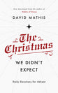 The Christmas We Didn't Expect: Daily Devotions For Advent