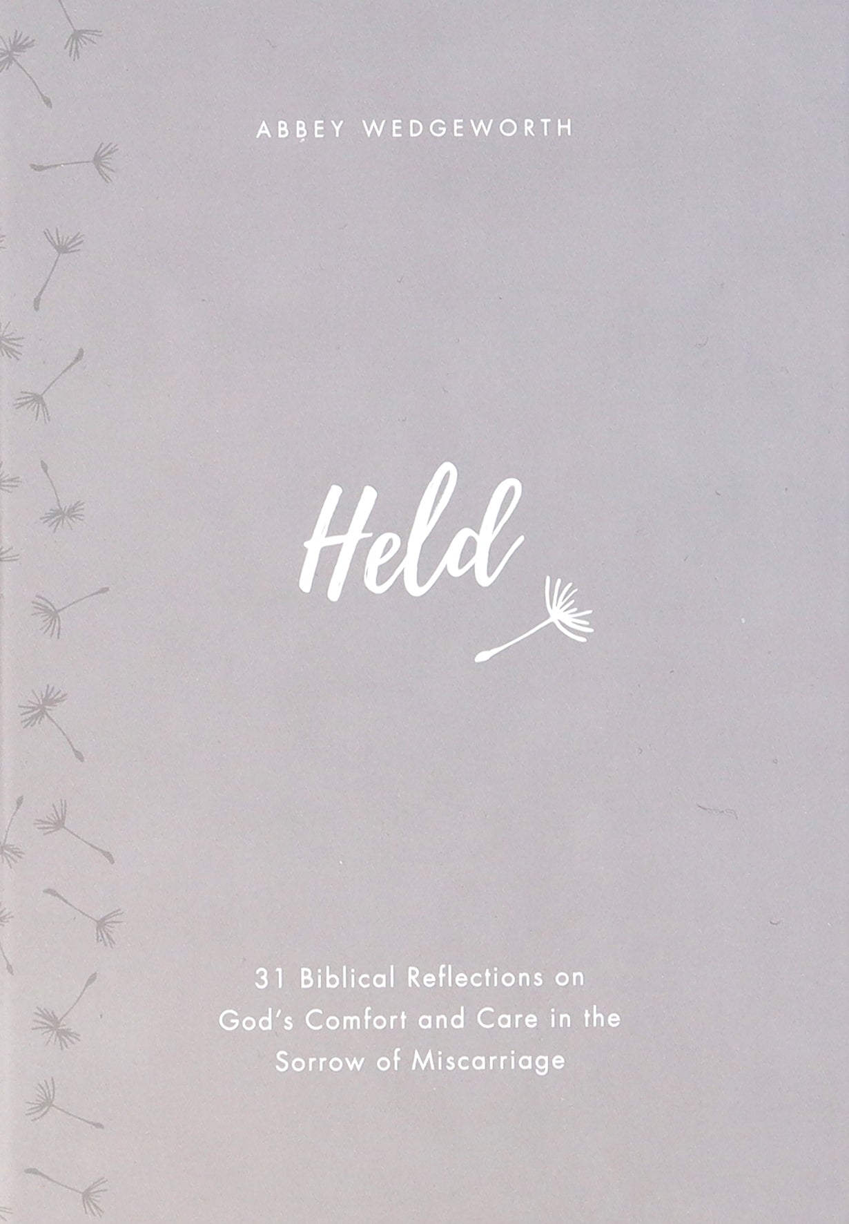 Held: 31 Biblical Reflections on God's Comfort and Care in the Sorrow of Miscarriage