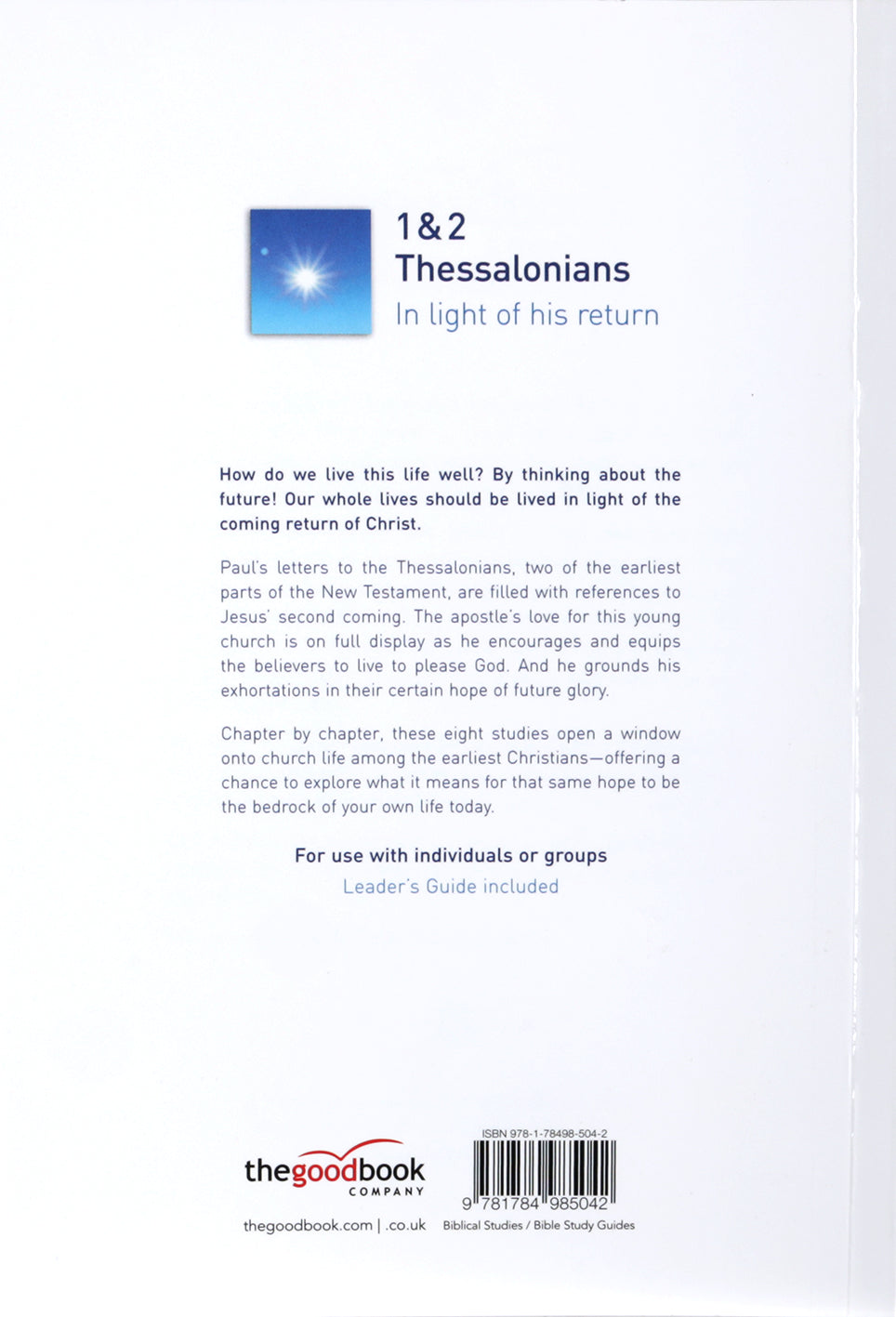 1 & 2 Thessalonians: In Light of His Return (Eight Studies) (Good Book Guides Series)