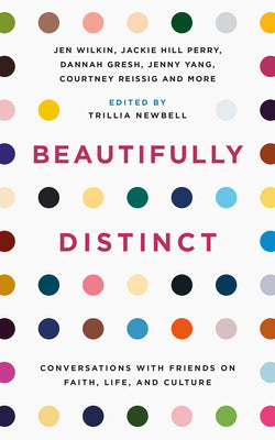 Beautifully Distinct: Conversations With Friends on Faith, Life, and Culture