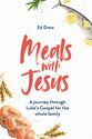 Meals With Jesus: A Journey Through Luke's Gospel For the Whole Family