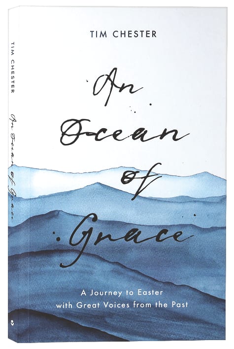 An Ocean of Grace: A Journey to Easter With Great Voices From the Past