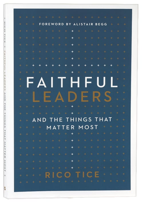 Faithful Leaders: And the Things That Matter Most