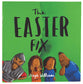 The Easter Fix (Little Me, Big God Series)