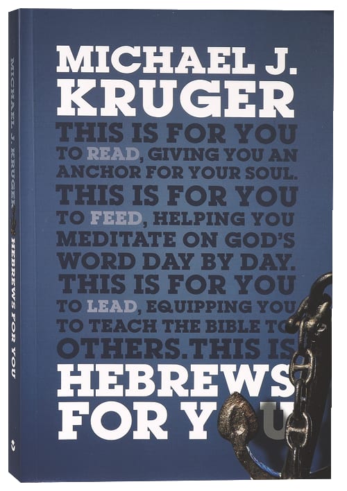 Hebrews For You: Giving You An Anchor For the Soul (God's Word For You Series)