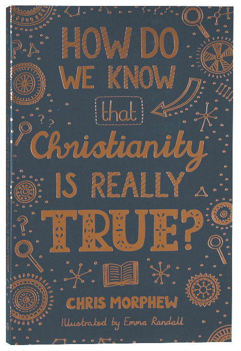 How Do We Know Christianity is Really True? (The Big Questions Series)